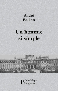 André Baillon — Un homme si simple