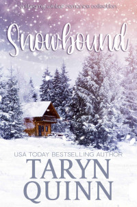 Taryn Quinn — Snowbound: A STEAMY WINTER ROMANCE COLLECTION