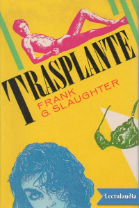 Frank G. Slaughter — TRASPLANTE