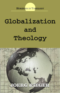 Rieger, Joerg.; — Globalization and Theology