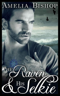 Amelia Bishop — The Raven & His Selkie: an m/m paranormal romance