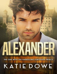 Katie Dowe — Alexander: Prince (Members From Money Book 14)