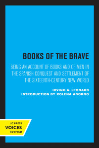 Irving A. Leonard — Books of the Brave: Being an Account of Books and of Men in the Spanish Conquest and Settlement