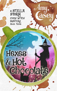 Amy Casey [Casey, Amy] — Hexes & Hot Chocolate