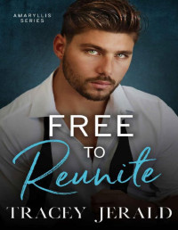 Tracey Jerald — Free to Reunite (Amaryllis Series Book 10)