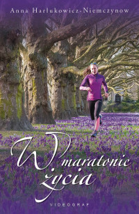 Anna Harłukowicz-Niemczynow — W maratonie życia