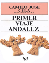 Camilo José Cela — Primer Viaje Andaluz