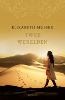 Elizabeth Musser, Rika Vliek — Twee werelden