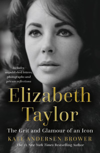 Kate Andersen Brower — Elizabeth Taylor