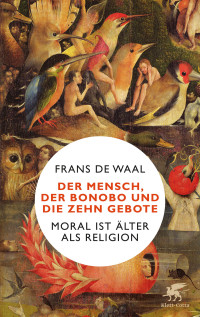 Frans de Waal; — Der Mensch, der Bonobo und die Zehn Gebote