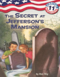 Ron Roy [Roy, Ron] — Capital Mysteries #11: The Secret at Jefferson's Mansion