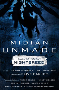 Edited by Joseph Nassise & Del Howison — Midian Unmade: Tales of Clive Barker's Nightbreed