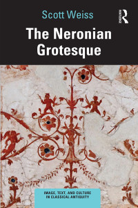 Scott Weiss; — The Neronian Grotesque