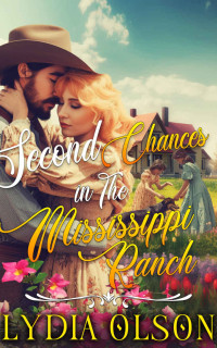 Olson, Lydia — Second Chances in the Mississippi Ranch