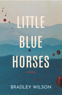 Bradley Wilson — Little Blue Horses