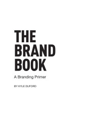 Kyle Duford — The Brand Book: A Branding Primer