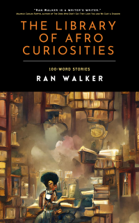 Ran Walker — The Library of Afro Curiosities