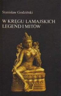 Stanisław Godziński — W kręgu lamajskich legend i mitów