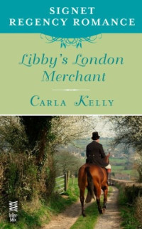 Carla Kelly [Kelly, Carla] — Libby's London Merchant
