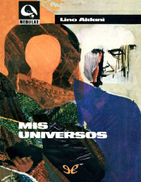 Lino Aldani — MIS UNIVERSOS