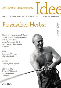 Hacke, Jens; Müller, Tim B.; Holm, Kerstin; Tooze, Adam; Hausteiner, Eva; Kemmerer, Alexandra; Vinken, Barbara — Zeitschrift für Ideengeschichte Heft X/3 Herbst 2016: Russischer Herbst