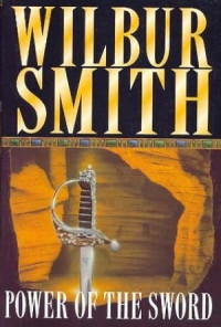 Wilbur Smith — Power of the Sword (The Courtney Series: The Burning Shore Trilogy Book 2)