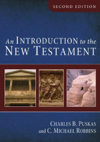 Charles B. Puskas;C. Michael Robbins; & C. Michael Robbins — An Introduction to the New Testament, Second Edition