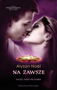 Alyson Noel — Na zawsze