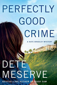 Dete Meserve — Perfectly Good Crime