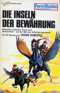 Kneifel, Hans — [Perry Rhodan - Planetenromane 0130] • Insel der Bewährung