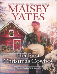 Yates, Maisey — Her First Christmas Cowboy