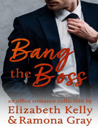 Elizabeth Kelly & Ramona Gray — Bang the Boss