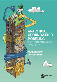 Mark Bakker — Analytical Groundwater Modeling: Theory and Applications using Python