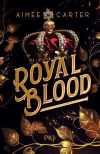 Aimée Carter — Royal Blood, tome 1