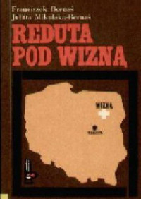 Julitta Mikulska-Bernaś & Franciszek Bernaś — Reduta pod Wizną