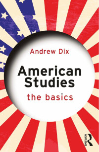 Andrew Dix — American Studies; The Basics