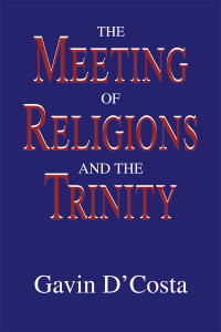 D'Costa, Gavin — The Meeting of Religions and the Trinity