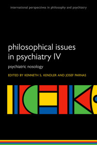 Kenneth S. Kendler and Josef Parnas — Philosophical Issues in Psychiatry IV: Classification of Psychiatric Illness