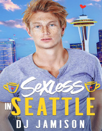 DJ Jamison — Sexless in Seattle (Rom-Com Reboot)