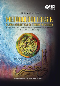 Dedi Kuswandi — Metodologi Tafsir Ulama Nusantara di Tanah Pasundan (Telaah Atas Kitab Tafsir Rawdhat al-‘Irfân dan Malja’ at-Thâlibîn Karya KH Ahmad Sanusi)