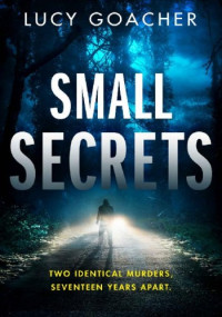 Lucy Goacher — Small Secrets