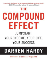 Darren Hardy — The Compound Effect