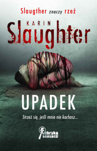 Karin Slaughter — Upadek