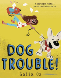 Galia Oz [Oz, Galia] — Dog Trouble!