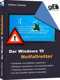 Gieseke, Wolfram — Der Windows 10 Notfallretter