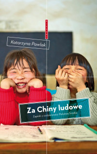 Katarzyna Pawlak — Za Chiny ludowe