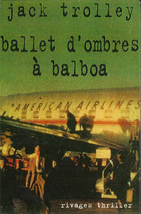 Trolley, Jack [Trolley, Jack] — Ballet d'ombres à Balboa