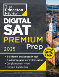 The Princeton Review — Princeton Review Digital SAT Premium Prep, 2025: 5 Full-Length Practice Tests (2 in Book + 3 Adaptive Tests Online) + Online Flashcards + Review & Tools
