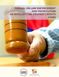 NCIPR — Manual on Law Enforvcement and Prosecution of Intellectual Property Rights Cases