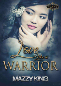 Mazzy King — Love like a warrior (Tiaras and treats 3)